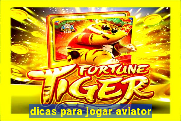 dicas para jogar aviator